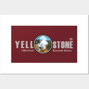 I Watched Riverside Geyser, Yellowstone National Park Posters and Art
